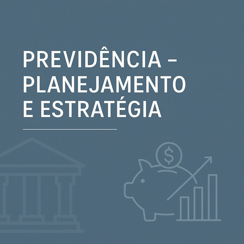Previdência – Planejamento e Estratégia