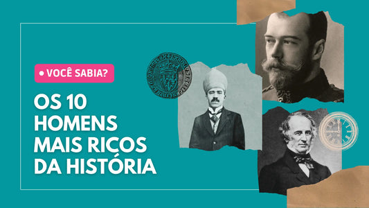 Quais os 10 homens mais ricos da história? Pro Educacional