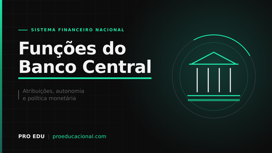 Funções do Banco Central: atribuições e política monetária