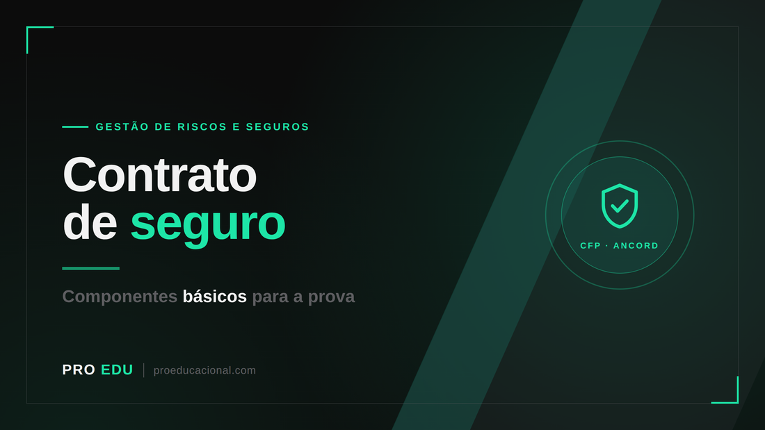 Contrato de seguro: componentes básicos para a prova