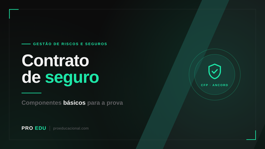 Contrato de seguro: componentes básicos para a prova