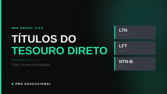 Títulos do Tesouro Direto: tipos, custos e tributação