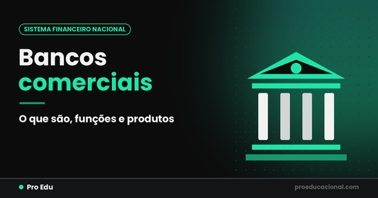 Bancos comerciais: o que são, funções e produtos
