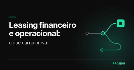 Leasing financeiro e operacional: o que cai na prova