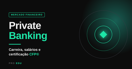 Private Banking: carreira, salários e certificação CFP