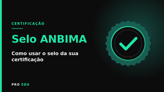 Selo ANBIMA: como usar o selo da sua certificação